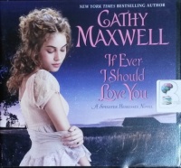 If Ever I Should Love You - A Spinster Heiresses Novel written by Cathy Maxwell performed by Mary Jane Wells on CD (Unabridged)